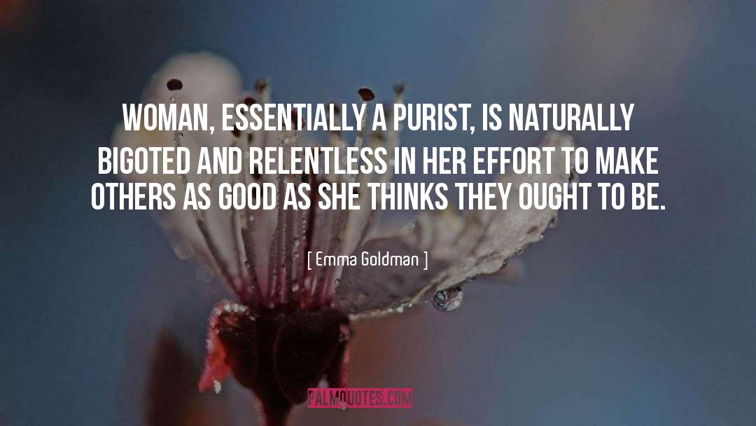 Emma Goldman Quotes: Woman, essentially a purist, is