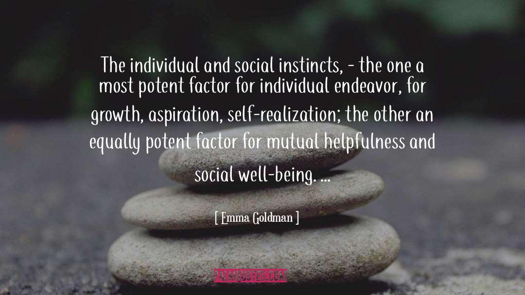 Emma Goldman Quotes: The individual and social instincts,