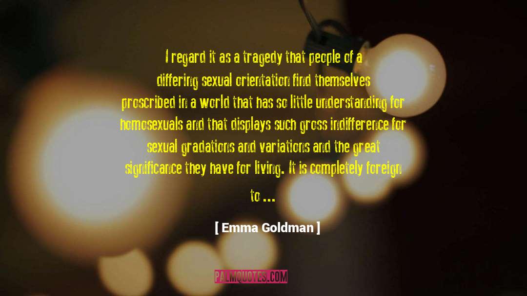Emma Goldman Quotes: I regard it as a