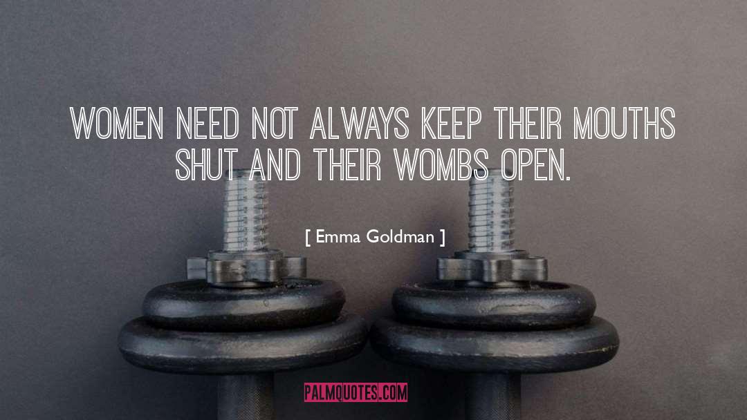 Emma Goldman Quotes: Women need not always keep