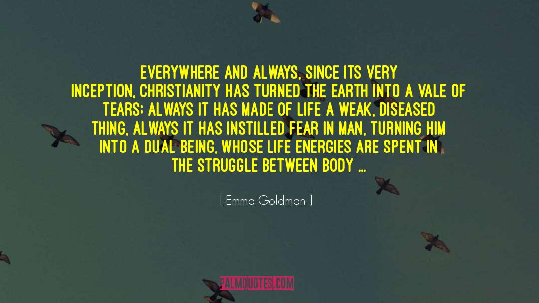 Emma Goldman Quotes: Everywhere and always, since its