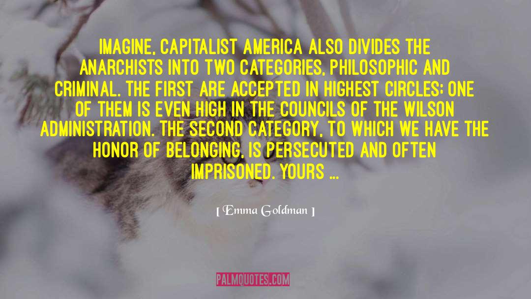 Emma Goldman Quotes: Imagine, capitalist America also divides