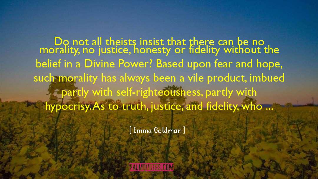 Emma Goldman Quotes: Do not all theists insist