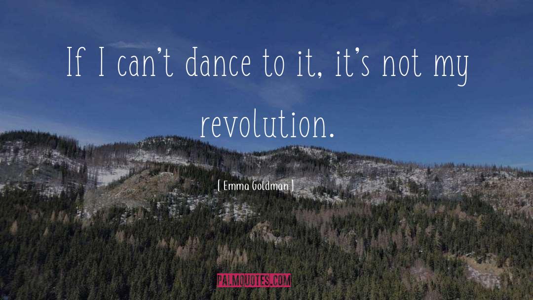 Emma Goldman Quotes: If I can't dance to