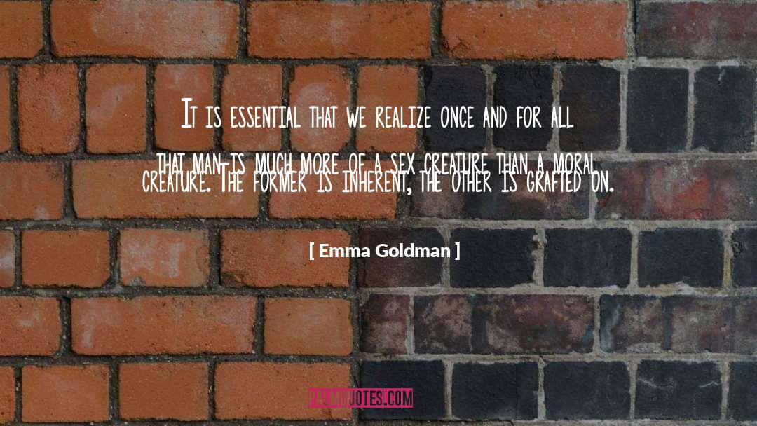 Emma Goldman Quotes: It is essential that we