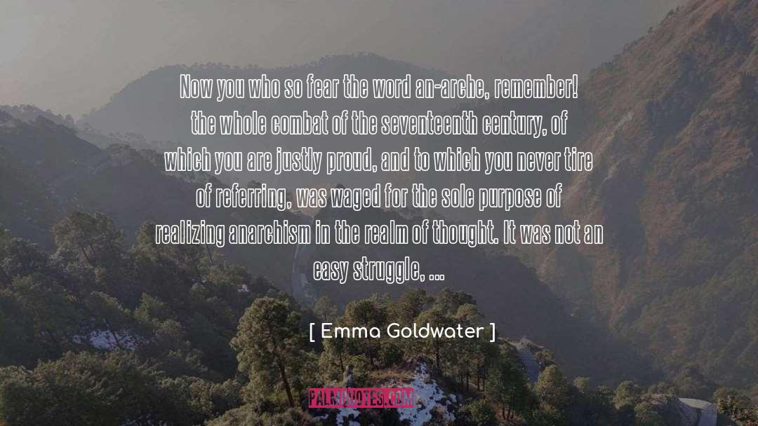 Emma Goldwater Quotes: Now you who so fear