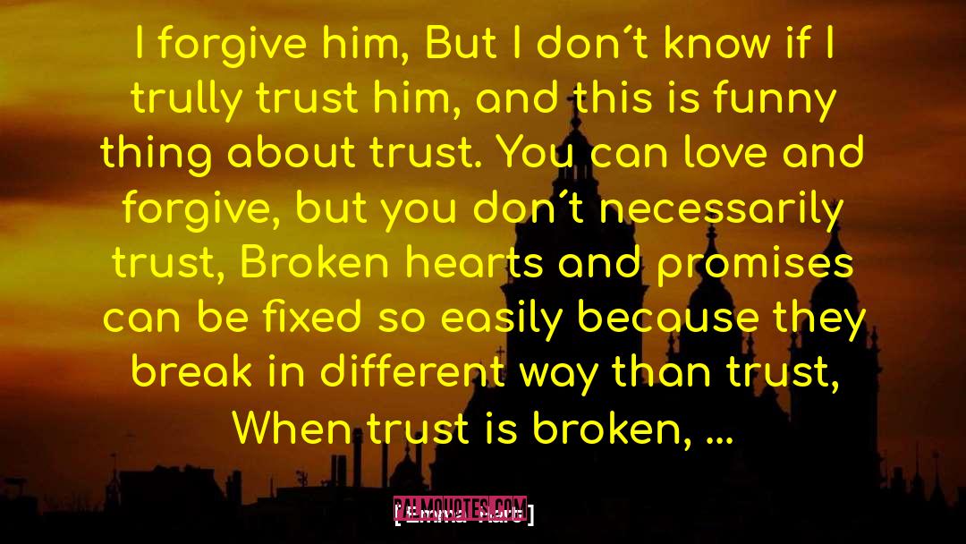 Emma Hart Quotes: I forgive him, But I