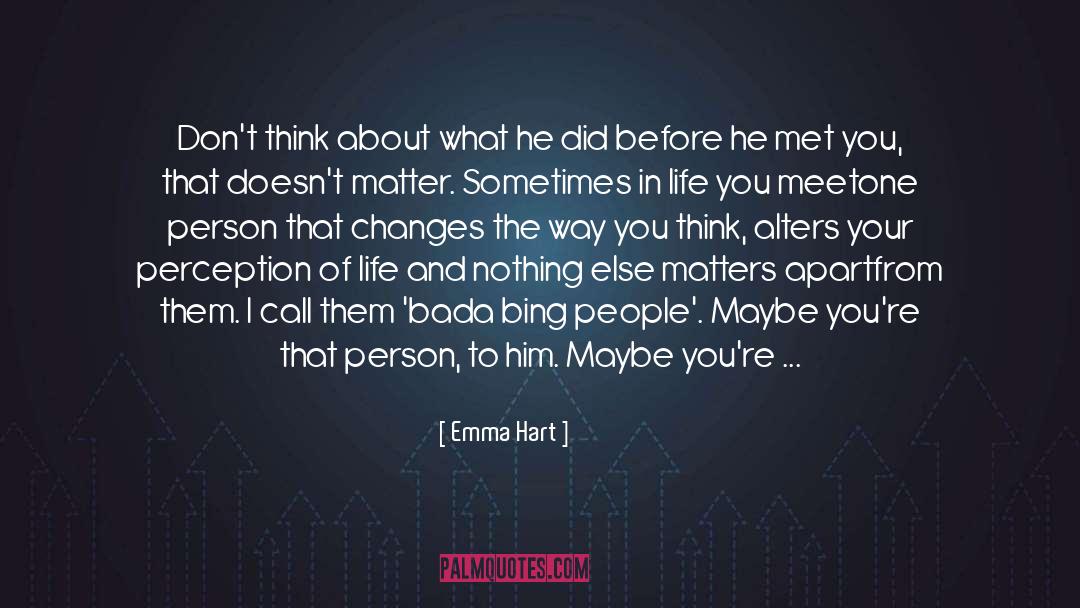 Emma Hart Quotes: Don't think about what he
