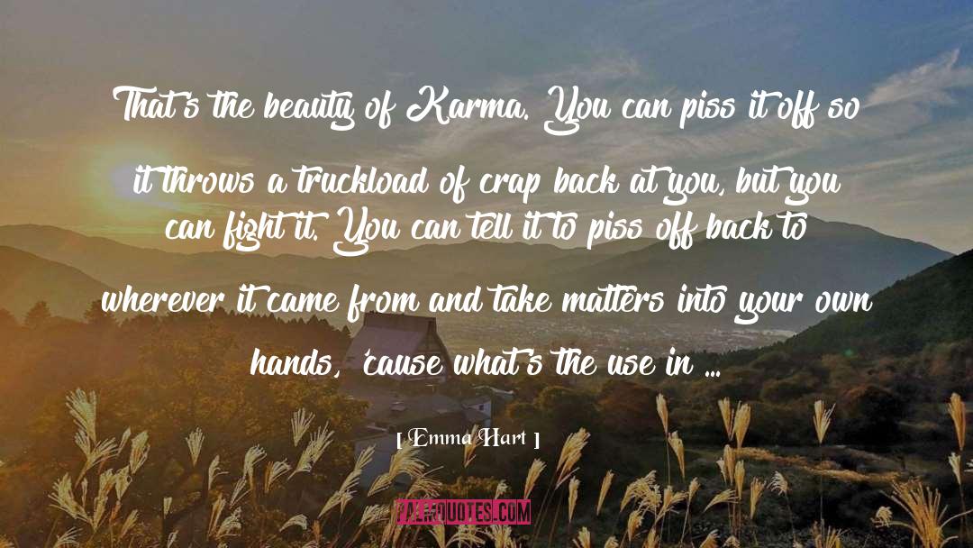 Emma Hart Quotes: That's the beauty of Karma.