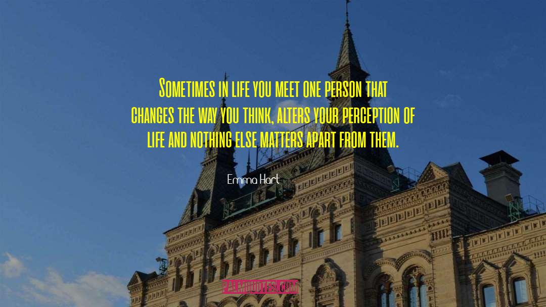 Emma Hart Quotes: Sometimes in life you meet