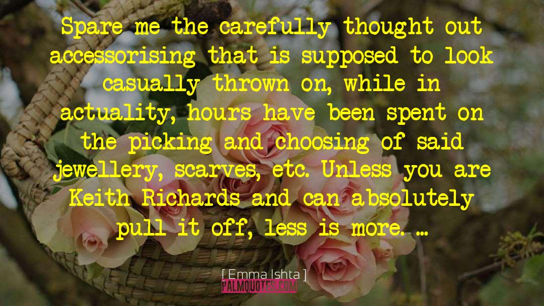 Emma Ishta Quotes: Spare me the carefully thought