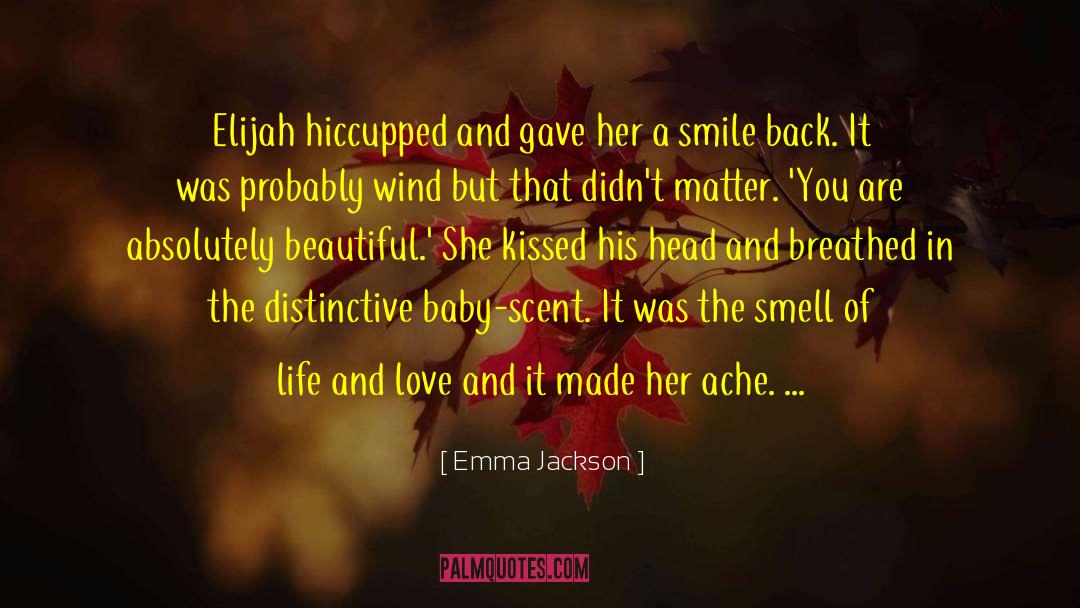 Emma Jackson Quotes: Elijah hiccupped and gave her