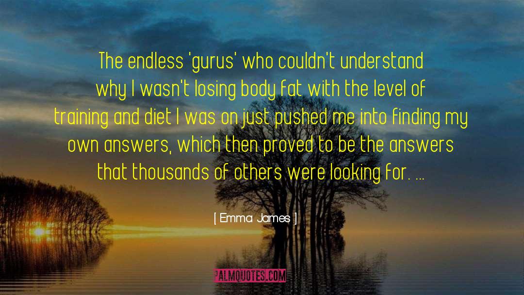 Emma James Quotes: The endless 'gurus' who couldn't