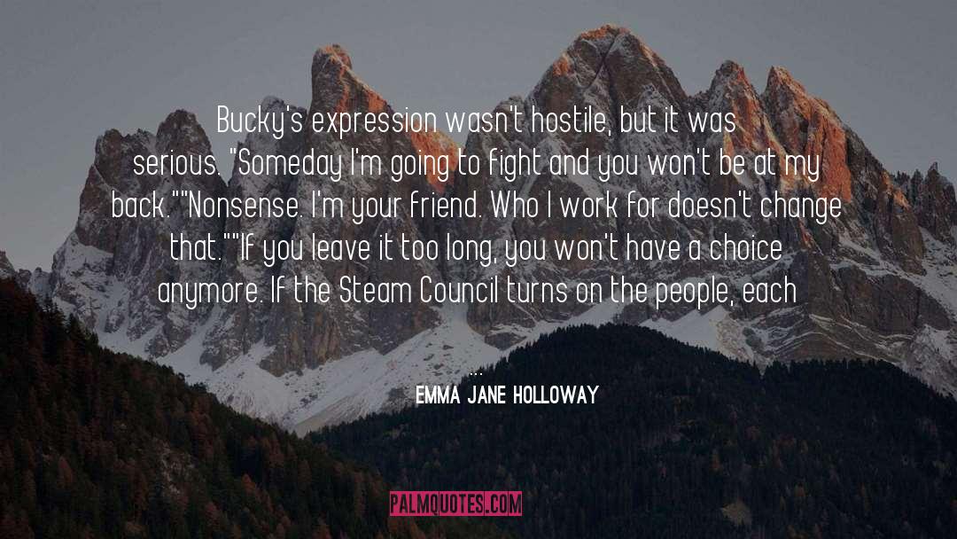 Emma Jane Holloway Quotes: Bucky's expression wasn't hostile, but
