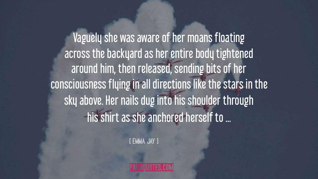 Emma Jay Quotes: Vaguely she was aware of