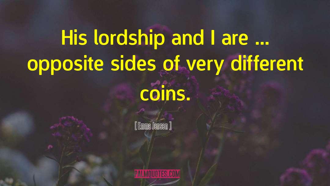 Emma Jensen Quotes: His lordship and I are