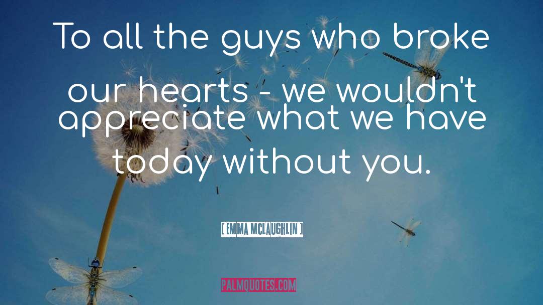 Emma McLaughlin Quotes: To all the guys who