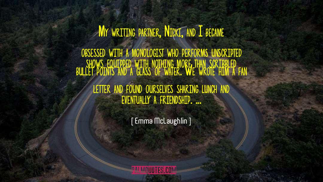 Emma McLaughlin Quotes: My writing partner, Nicki, and