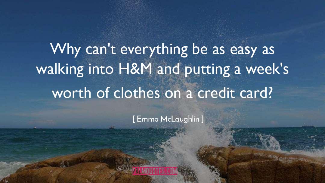 Emma McLaughlin Quotes: Why can't everything be as