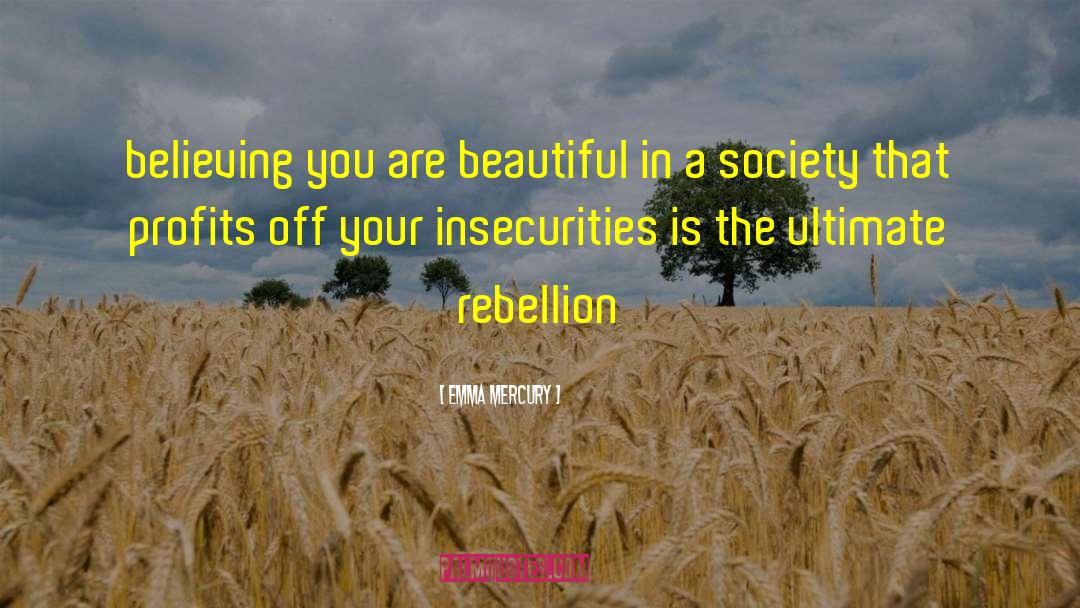Emma Mercury Quotes: believing you are beautiful in