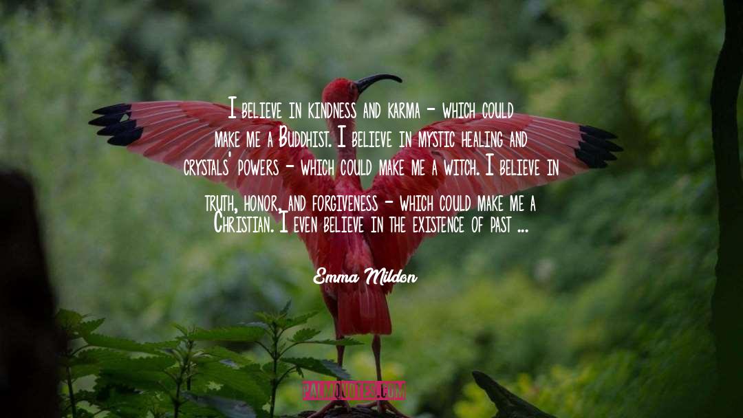 Emma Mildon Quotes: I believe in kindness and