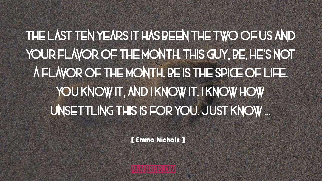 Emma Nichols Quotes: The last ten years it