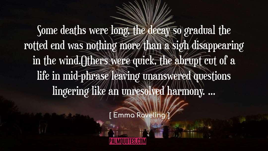 Emma Raveling Quotes: Some deaths were long, the