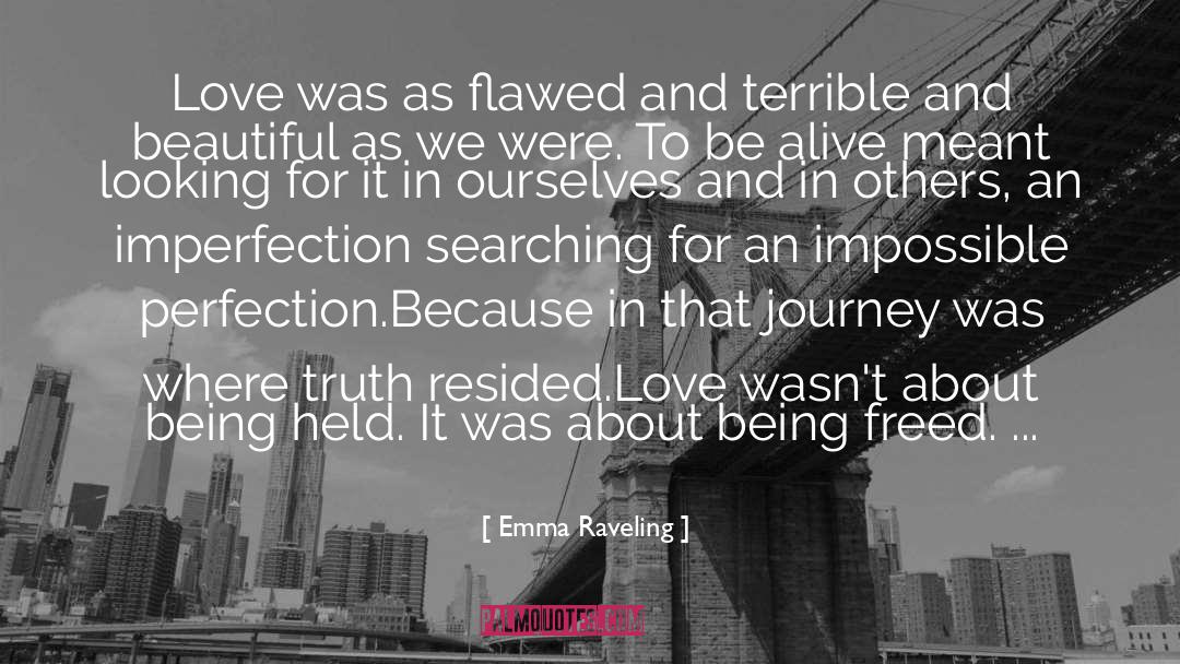 Emma Raveling Quotes: Love was as flawed and