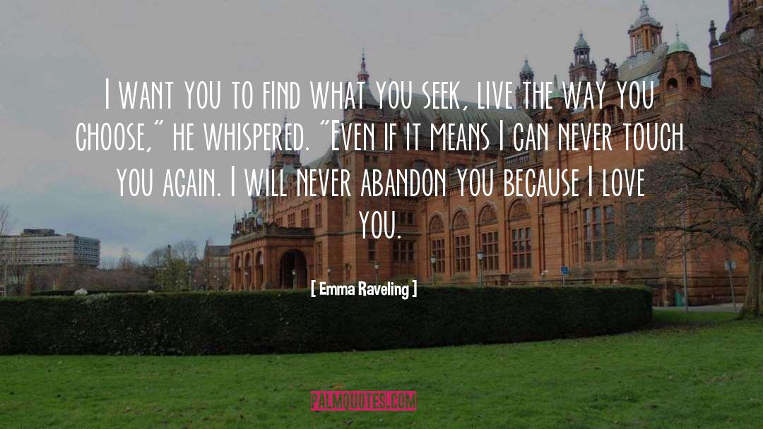 Emma Raveling Quotes: I want you to find