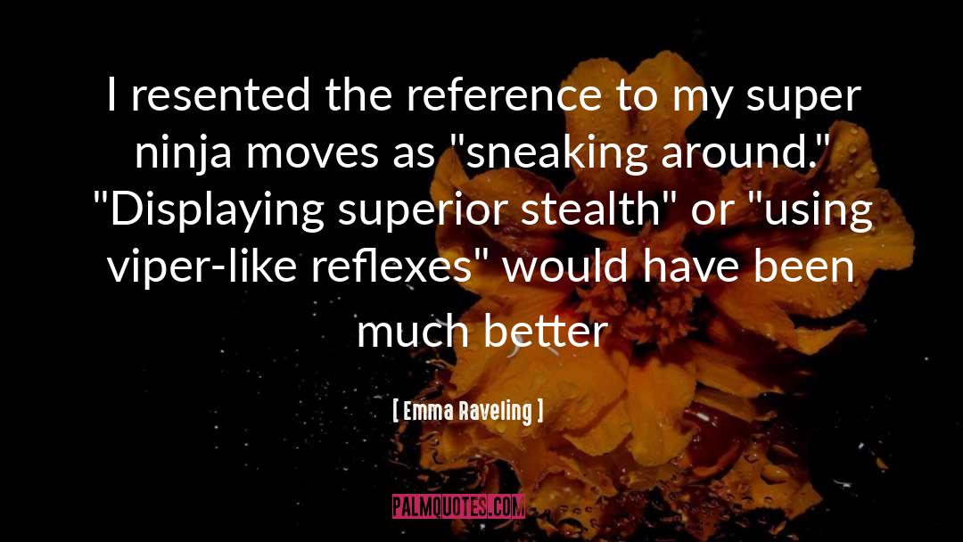 Emma Raveling Quotes: I resented the reference to