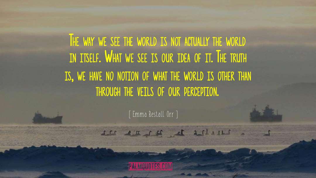 Emma Restall Orr Quotes: The way we see the