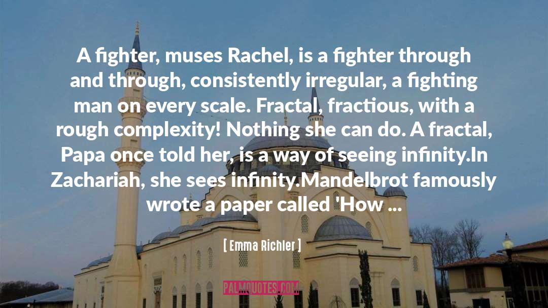 Emma Richler Quotes: A fighter, muses Rachel, is