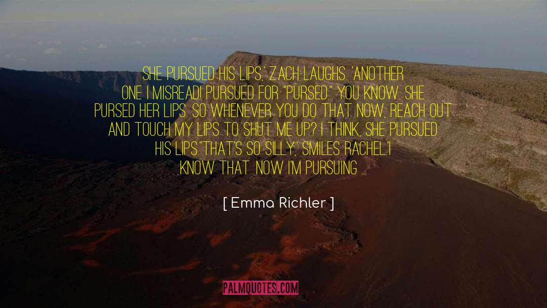 Emma Richler Quotes: She pursued his lips,' Zach