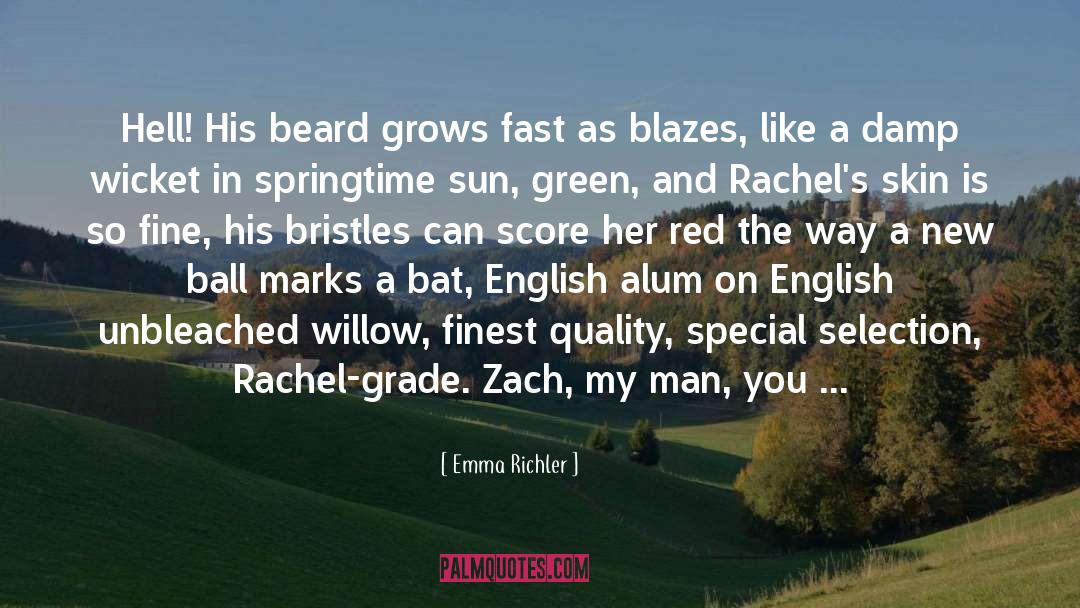 Emma Richler Quotes: Hell! His beard grows fast