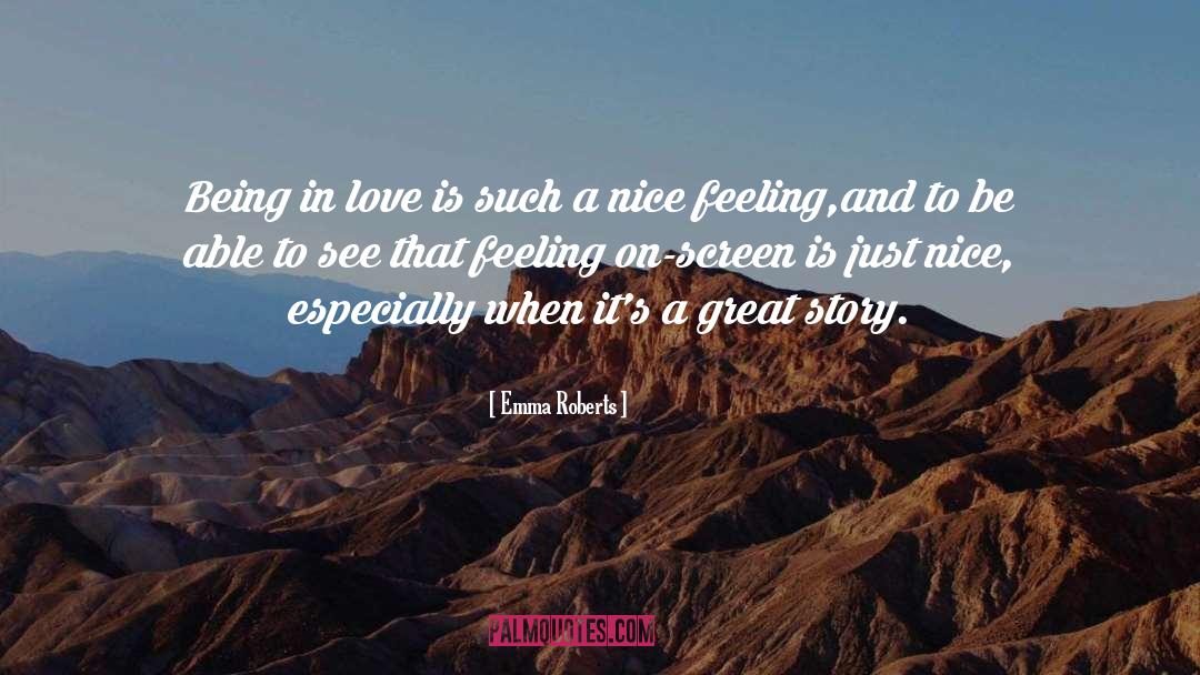 Emma Roberts Quotes: Being in love is such