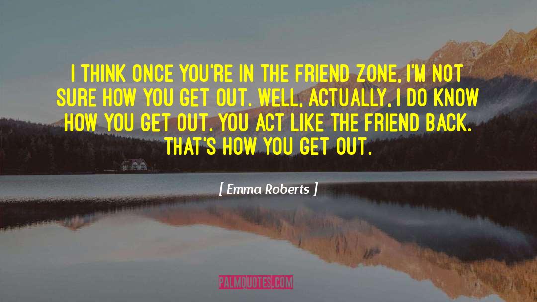 Emma Roberts Quotes: I think once you're in