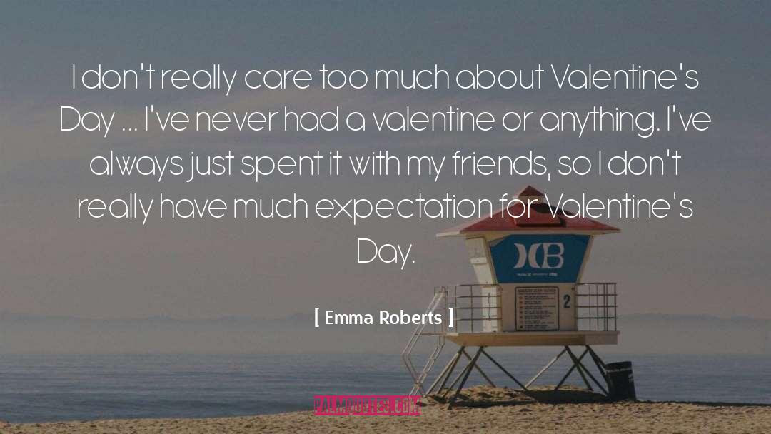 Emma Roberts Quotes: I don't really care too