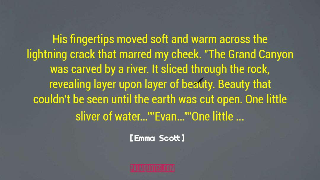 Emma   Scott Quotes: His fingertips moved soft and
