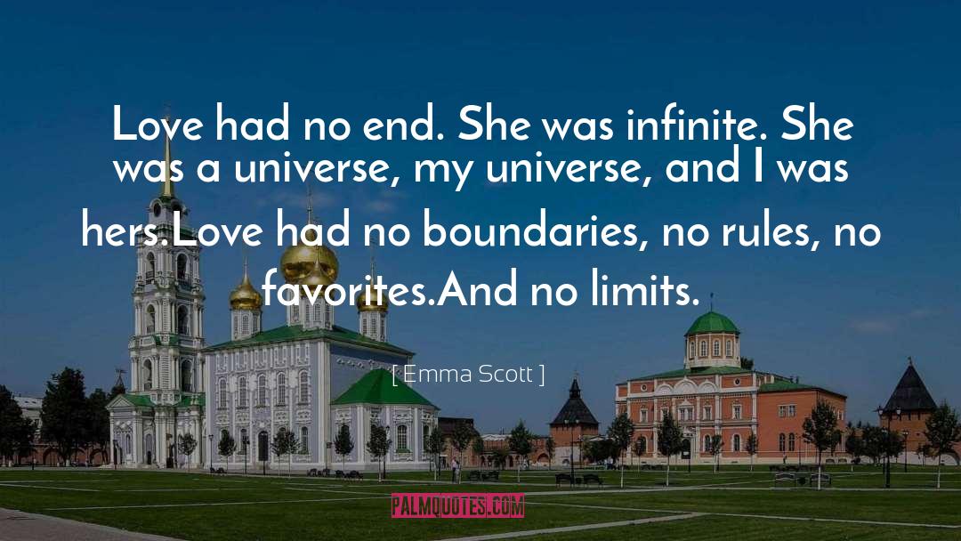 Emma   Scott Quotes: Love had no end. She