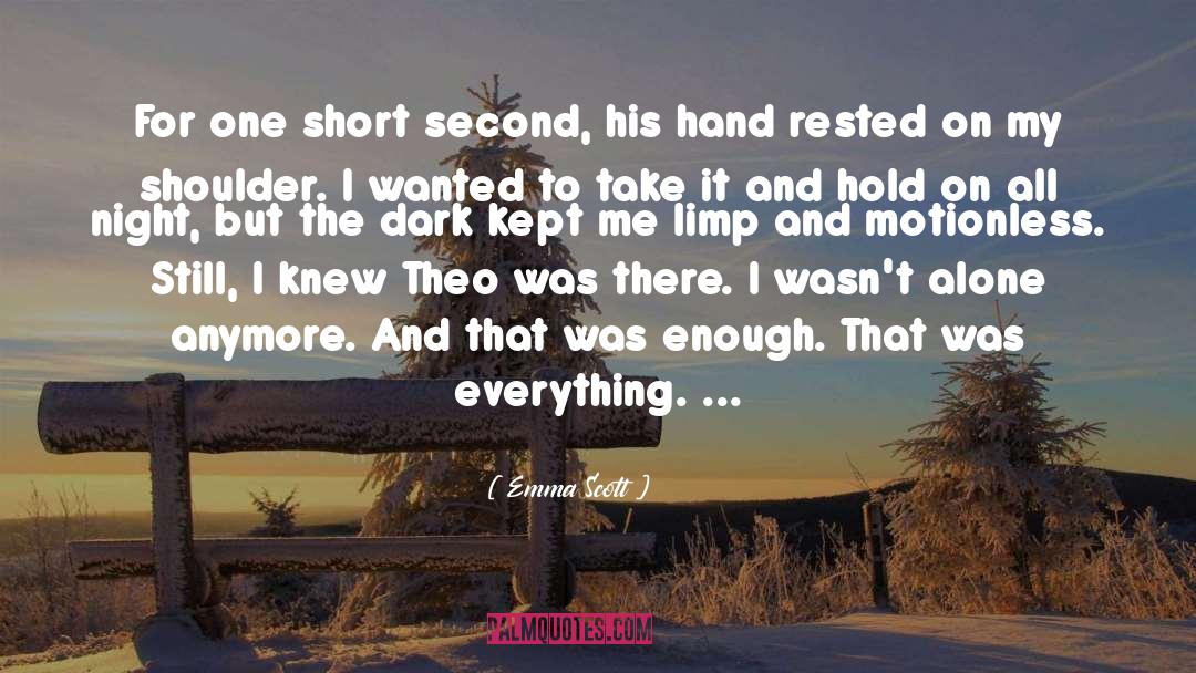 Emma   Scott Quotes: For one short second, his