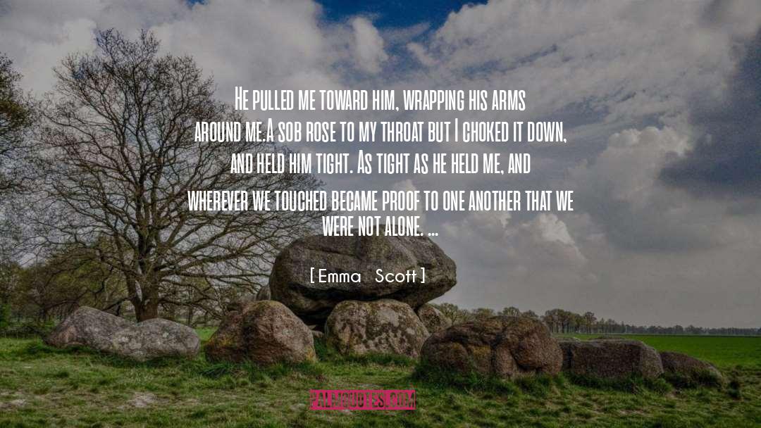 Emma   Scott Quotes: He pulled me toward him,