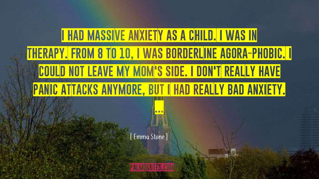 Emma Stone Quotes: I had massive anxiety as