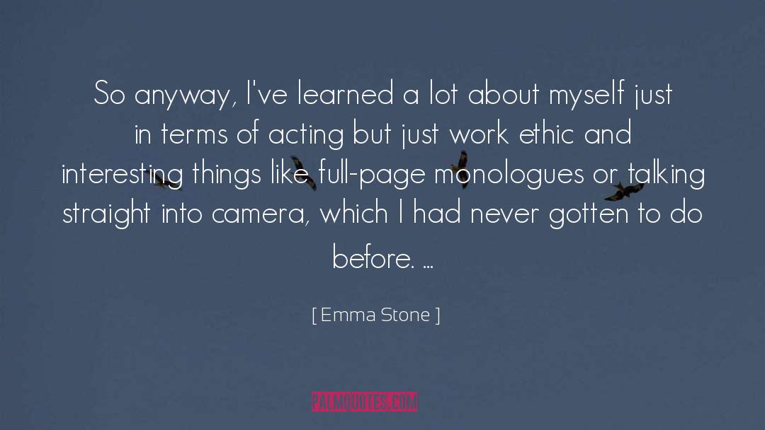 Emma Stone Quotes: So anyway, I've learned a