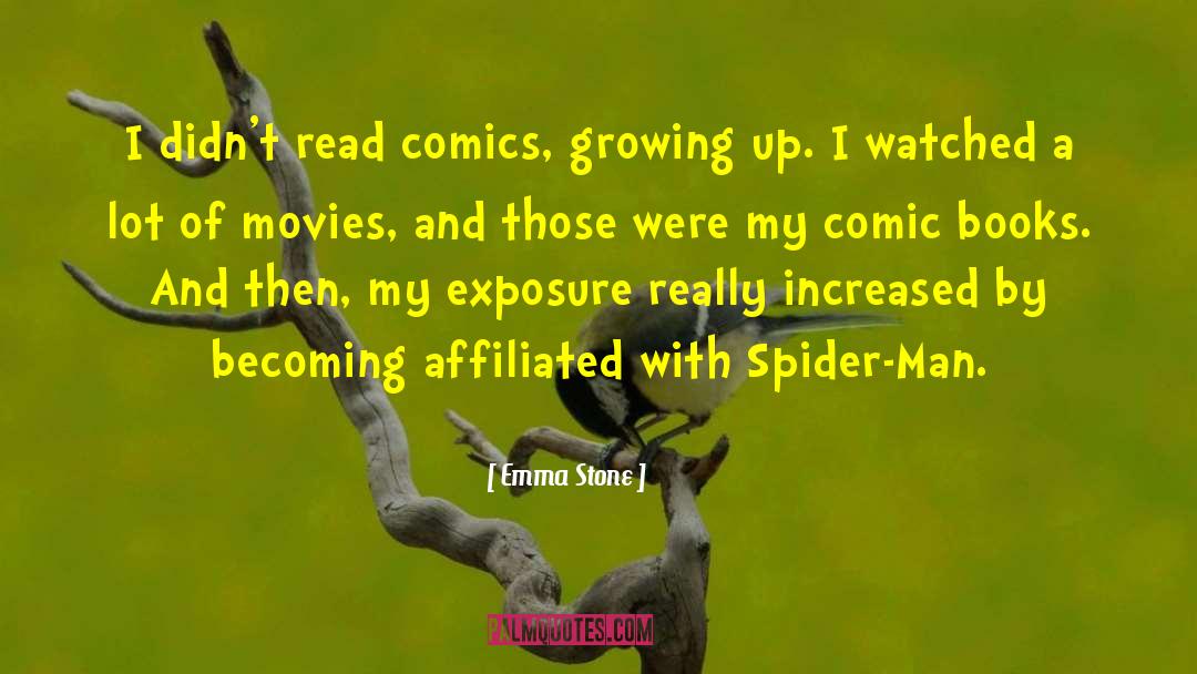 Emma Stone Quotes: I didn't read comics, growing