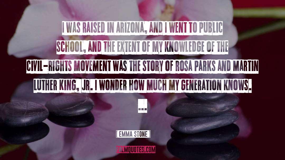 Emma Stone Quotes: I was raised in Arizona,