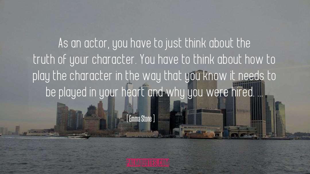 Emma Stone Quotes: As an actor, you have