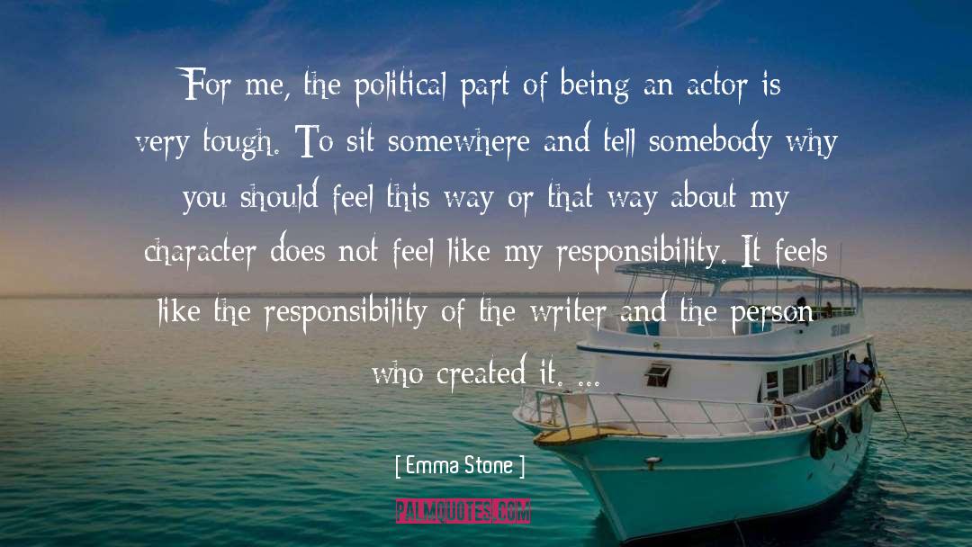 Emma Stone Quotes: For me, the political part