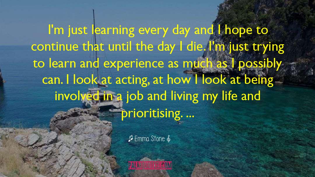 Emma Stone Quotes: I'm just learning every day