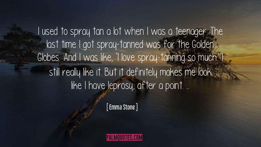 Emma Stone Quotes: I used to spray tan