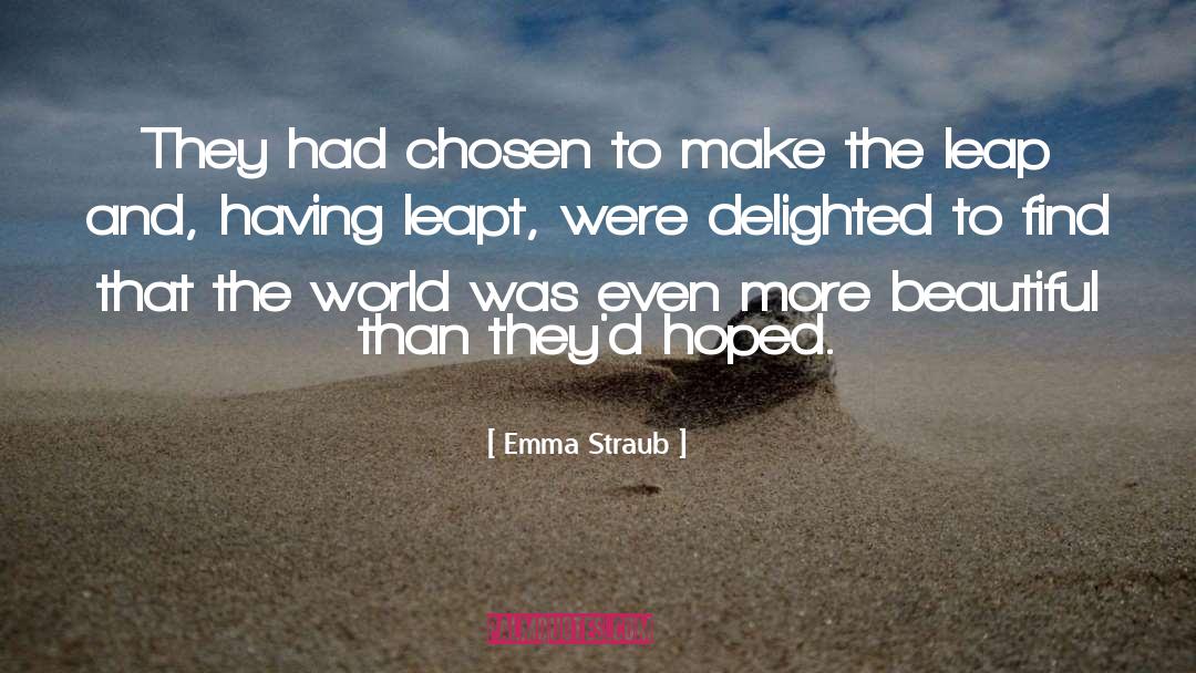 Emma Straub Quotes: They had chosen to make